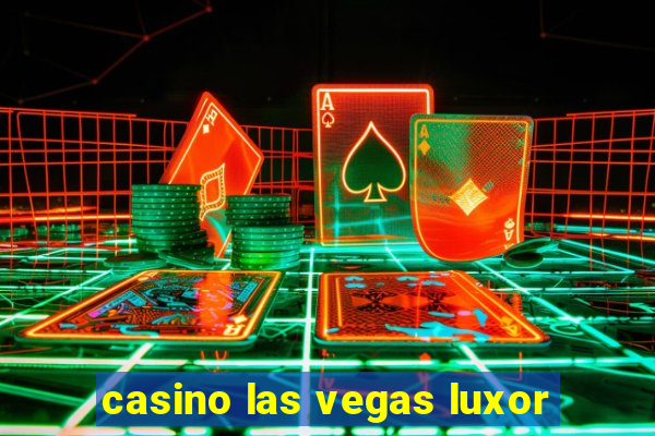 casino las vegas luxor