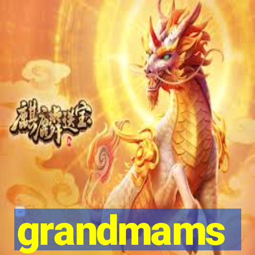 grandmams