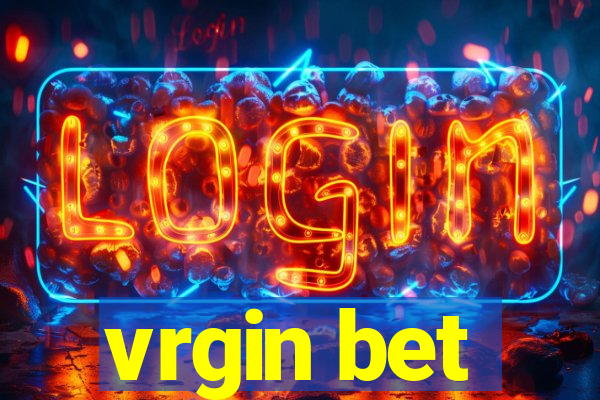 vrgin bet