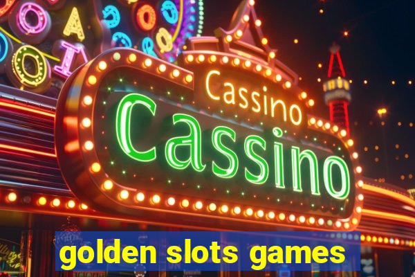 golden slots games