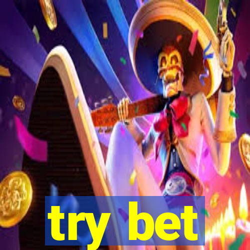 try bet