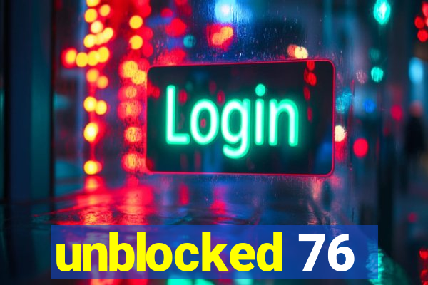 unblocked 76