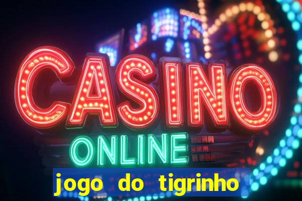 jogo do tigrinho mais confiável