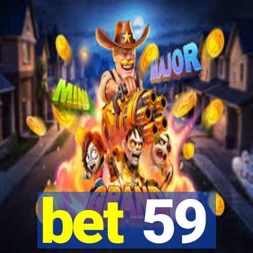 bet 59