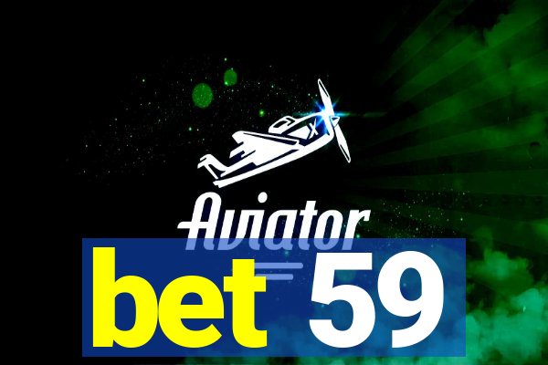 bet 59