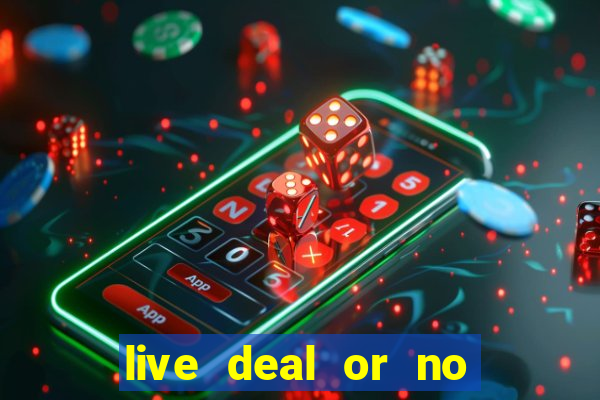 live deal or no deals casino