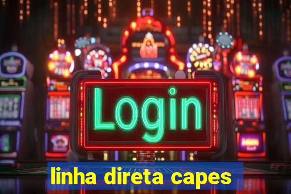 linha direta capes