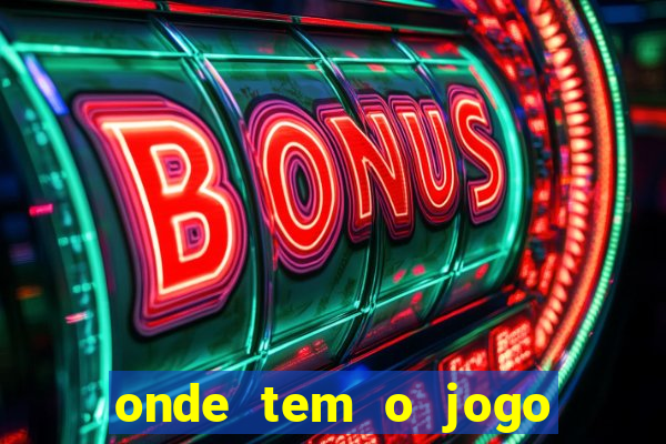 onde tem o jogo do tigrinho