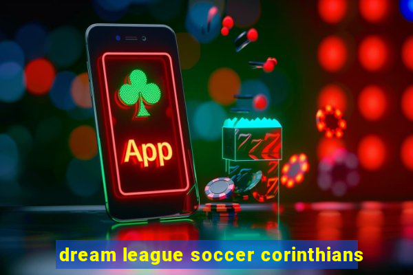 dream league soccer corinthians