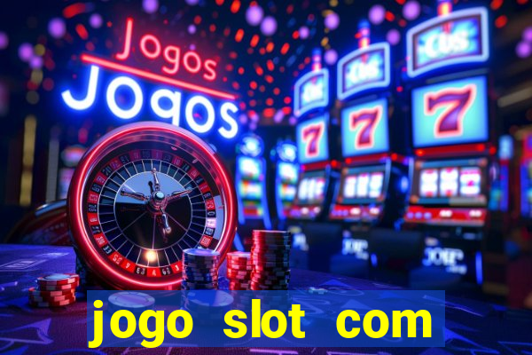 jogo slot com bonus gratis