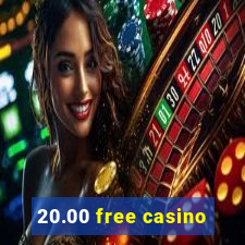 20.00 free casino