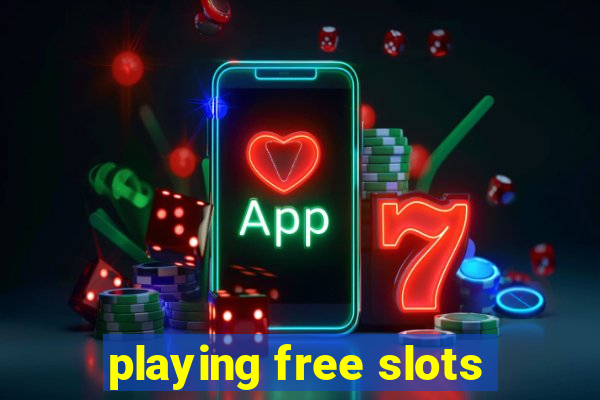 playing free slots