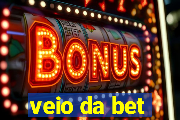 veio da bet