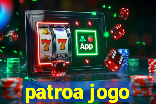 patroa jogo