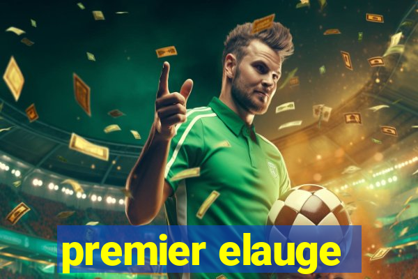 premier elauge