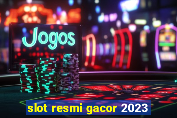 slot resmi gacor 2023