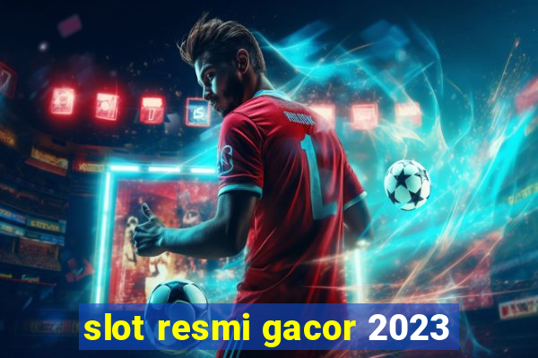 slot resmi gacor 2023