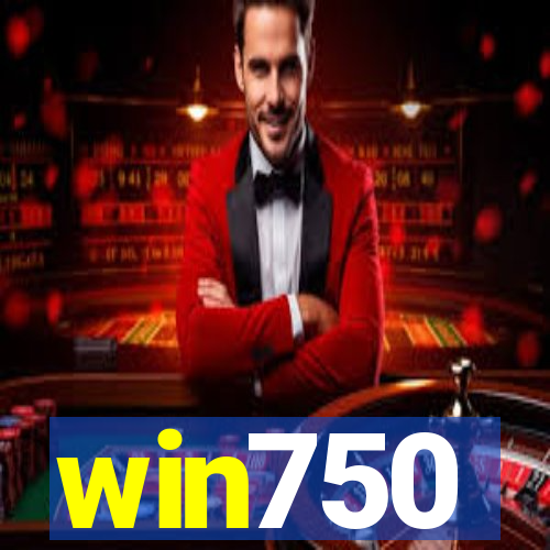 win750