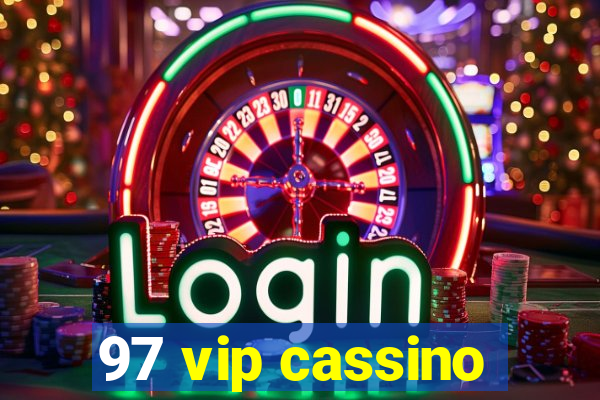 97 vip cassino