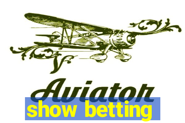 show betting