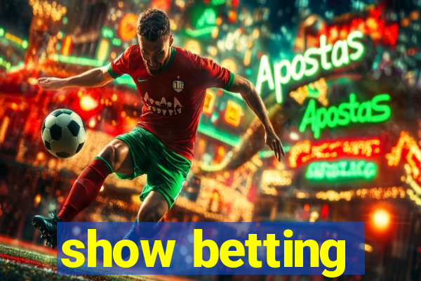 show betting