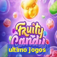 ultimo jogos