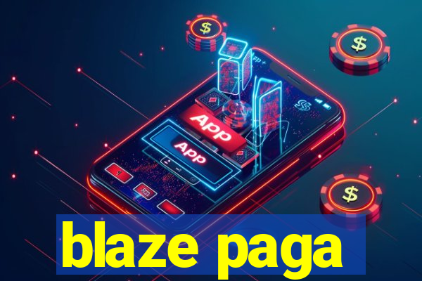 blaze paga