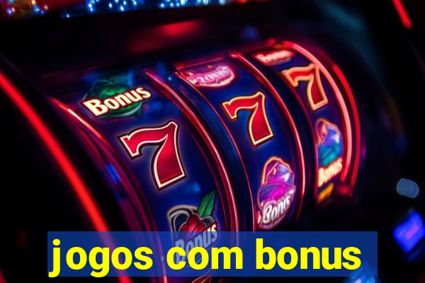 jogos com bonus