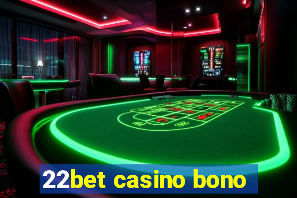 22bet casino bono