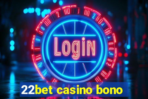 22bet casino bono