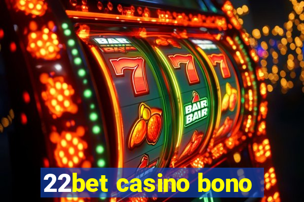 22bet casino bono