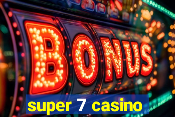 super 7 casino