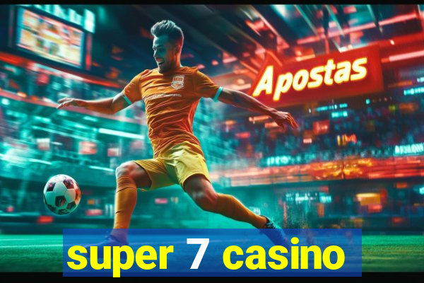 super 7 casino