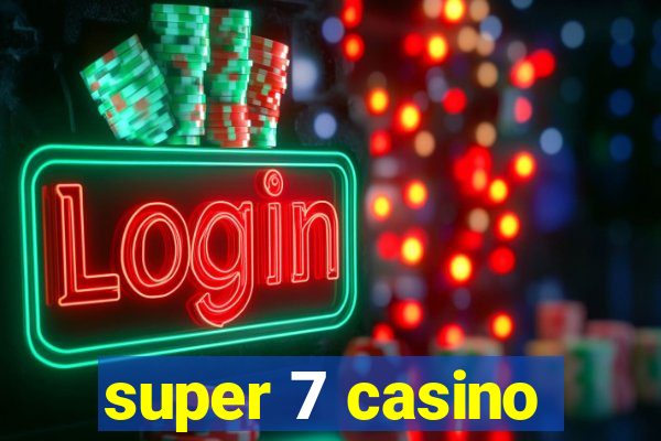 super 7 casino