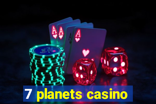 7 planets casino