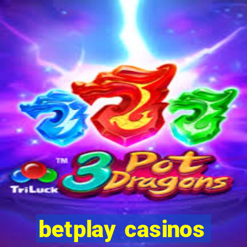 betplay casinos