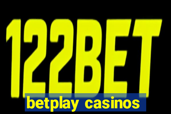 betplay casinos