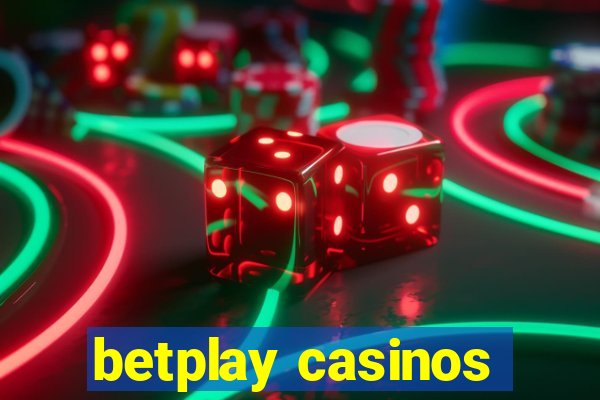 betplay casinos