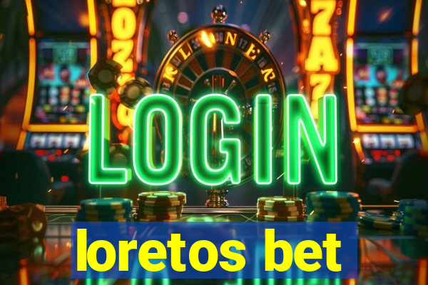 loretos bet