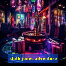 sloth jones adventure