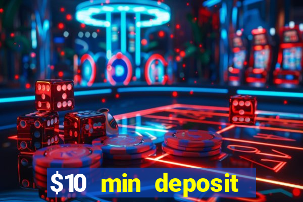 $10 min deposit online casino