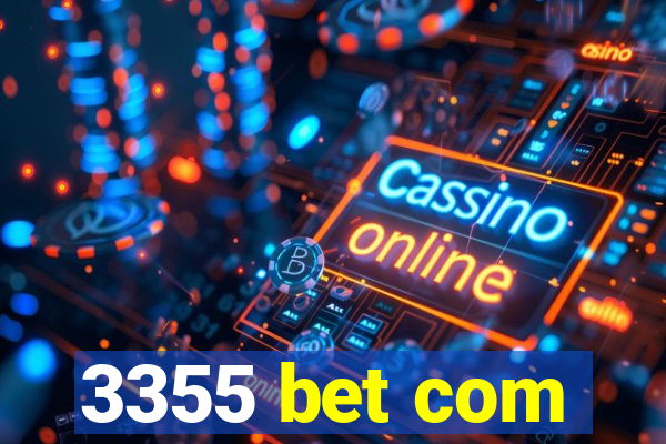 3355 bet com