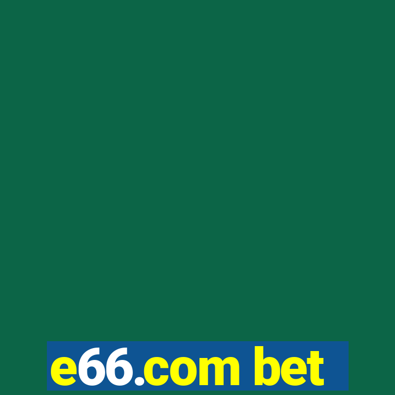 e66.com bet