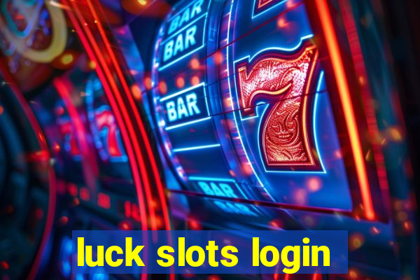 luck slots login