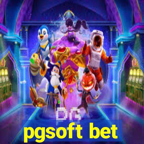 pgsoft bet