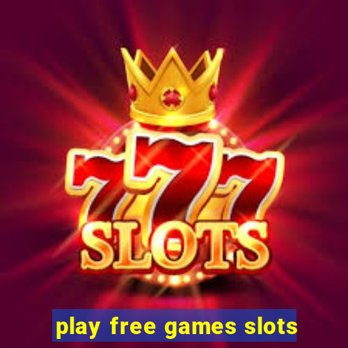 play free games slots