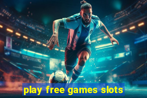 play free games slots