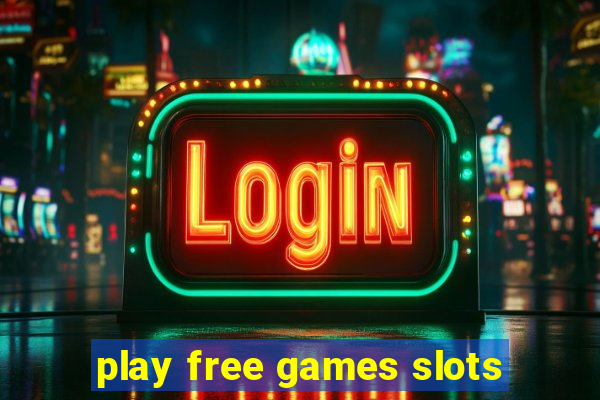 play free games slots