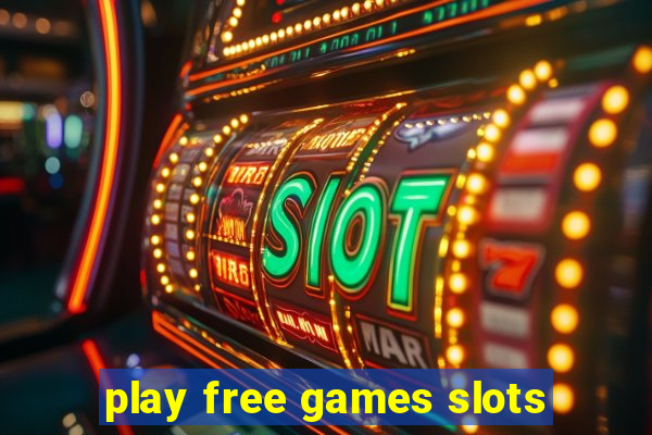 play free games slots