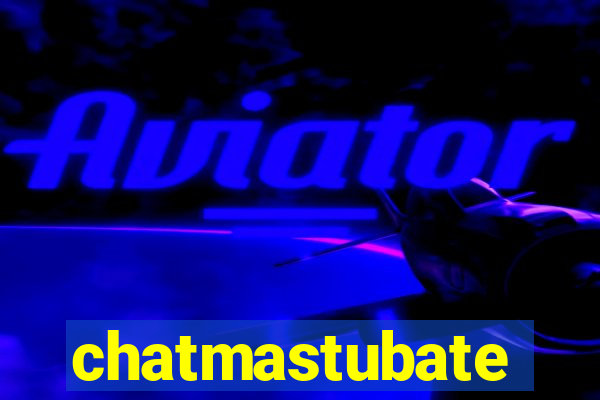 chatmastubate